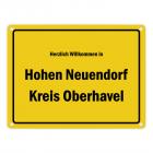 Herzlich willkommen in Hohen Neuendorf, Kreis Oberhavel Metallschild