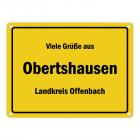 Viele Grüße aus Obertshausen, Landkreis Offenbach Metallschild