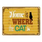 Home is where the Cat is Blechschild in 15x20 cm