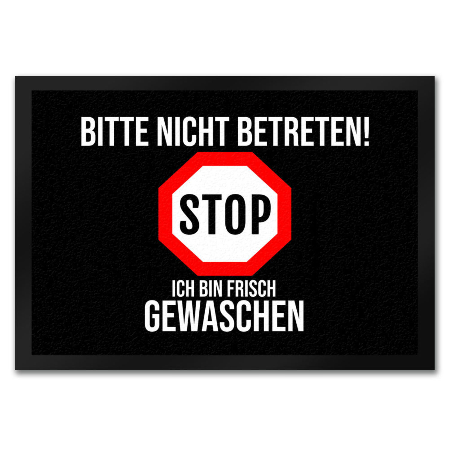 Fußmatte in 35x50 cm mit Spruch Bitte nicht betreten ich bin frisch