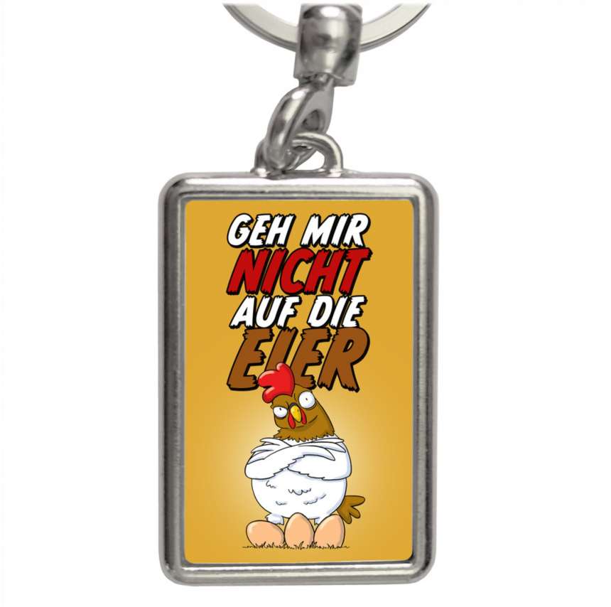 Geh mir nicht auf die Eier Schlüsselanhänger mit genervtem Huhn bei ...