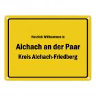 Herzlich willkommen in Aichach an der Paar, Kreis Aichach-Friedberg Metallschild